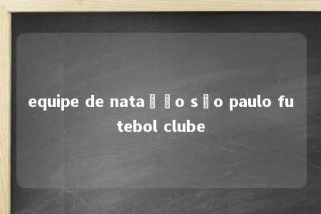 equipe de natação são paulo futebol clube 