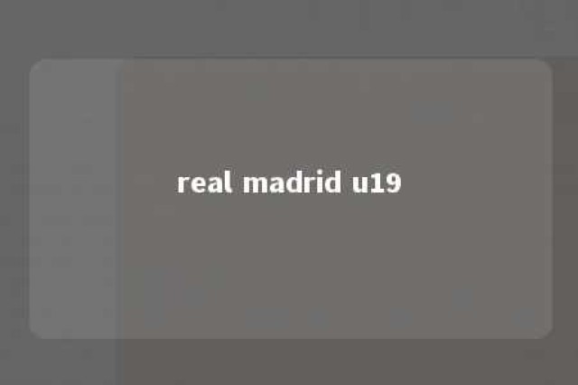 real madrid u19 