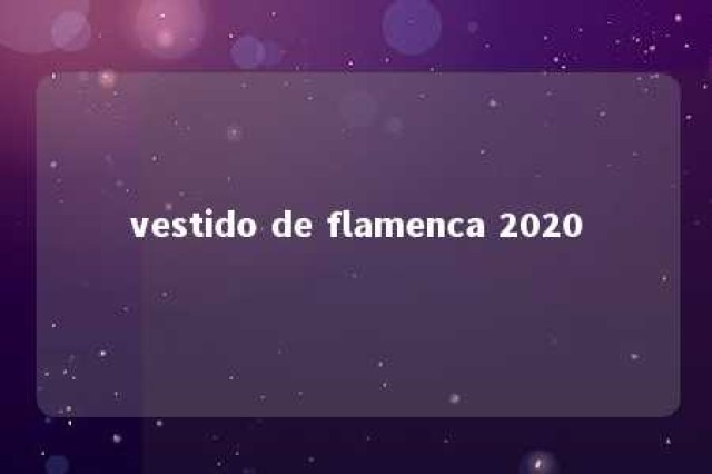 vestido de flamenca 2020 