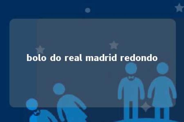 bolo do real madrid redondo 