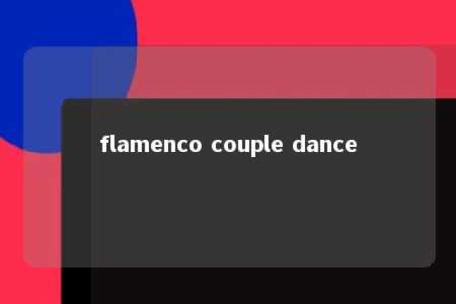 flamenco couple dance 