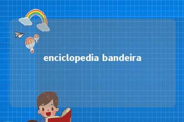 enciclopedia bandeira 