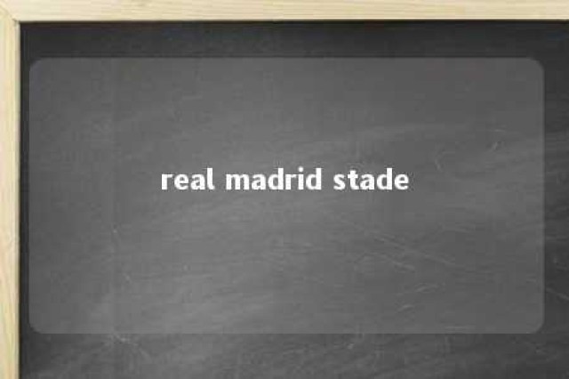 real madrid stade 