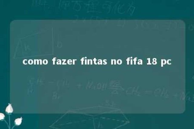 como fazer fintas no fifa 18 pc 