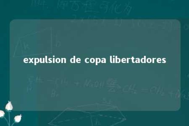 expulsion de copa libertadores 