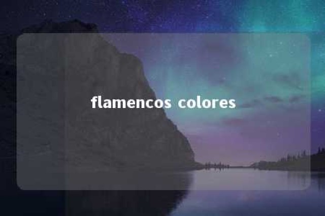 flamencos colores 