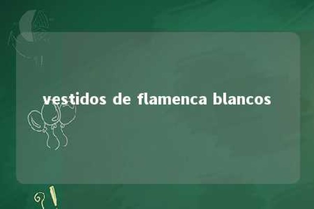 vestidos de flamenca blancos 